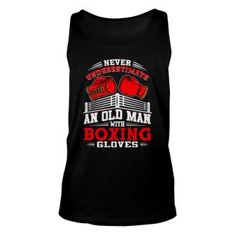 Never Underestimate An Old Man With Boxing Gloves Boxer Unisex Tank Top | Mazezy
