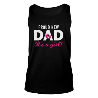 New Dad S Proud Dad New Baby Of A Girl Unisex Tank Top | Mazezy