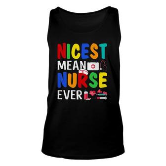 Nicest Mean Nurse Ever Funny Sarcasm Nurse Saying Unisex Tank Top | Mazezy