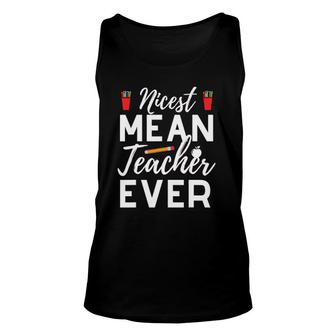 Nicest Mean Teacher Ever Teacher Student Unisex Tank Top | Mazezy