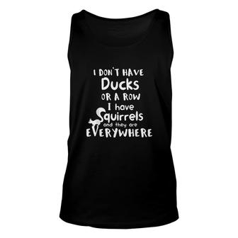 No Ducks Just Squirrels For Disorganized People Unisex Tank Top - Thegiftio