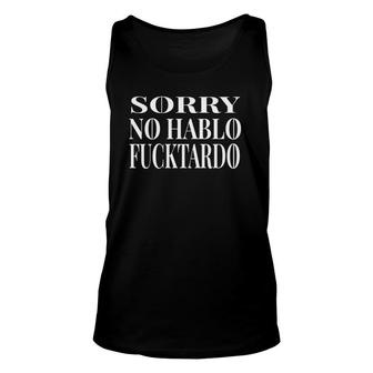 No Hablo Fucktardo Sarcastic Mexican Spanish Idea Tank Top | Mazezy