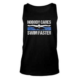 Nobody Cares Swim Faster Swimming Team Coach Idea Tank Top | Mazezy