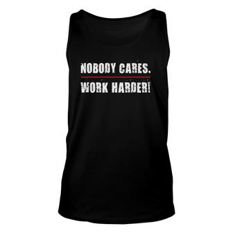 Nobody Cares Work Harder Motivational Workout & Gym Unisex Tank Top | Mazezy