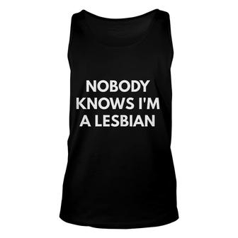 Nobody Knows I Am A Lesbian Lgbt Pride Unisex Tank Top | Mazezy