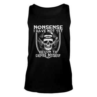 Nonsense I Have Not Yet Begun To Defile Myself Unisex Tank Top | Mazezy