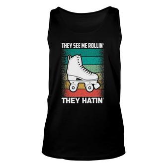 Nostalgic Roller Skates - They See Me Rollin' They Hatin' Unisex Tank Top | Mazezy