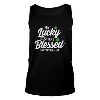 Not Lucky Simply Blessed Romans 47-8 Clover Verse Unisex Tank Top | Mazezy