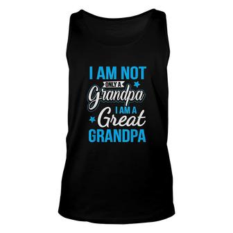 Not Only A Grandpa I Am A Great Grandpa Unisex Tank Top | Mazezy