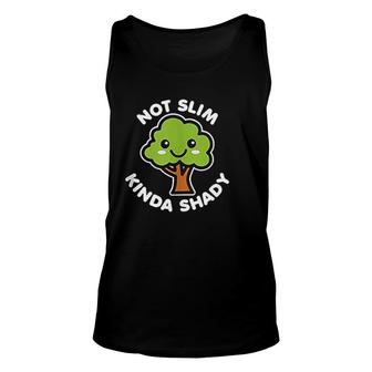Not Slim Kinda Shady Cute Kawaii Happy Tree Shade Dark Unisex Tank Top - Thegiftio