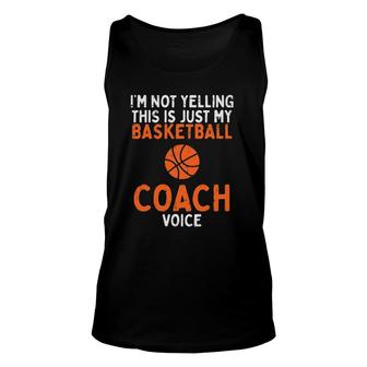Not Yelling Basketball Coach Voice Funny Sports Men Women Unisex Tank Top | Mazezy