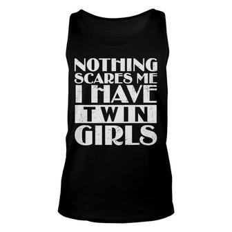 Nothing Scares Me I Have Twin Girls Funny Mother S Day Gift Unisex Tank Top - Thegiftio UK