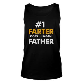 Number One Farter Oops I Mean Father Funny Unisex Tank Top | Mazezy