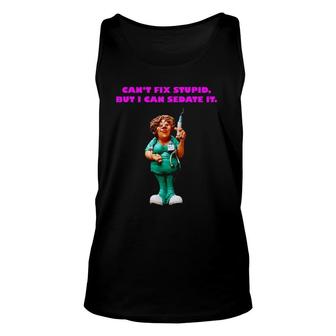 Nurse Can't Cure Stupid But Can Sedate It Humor In Nursing Unisex Tank Top | Mazezy CA