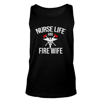 Nurse Life And Firefighter Wife Gifts Nurse Unisex Tank Top | Mazezy
