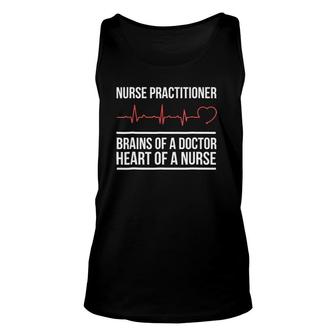 Nurse Practitioner Brain Of A Doctor Heart Of A Nurse Tee Unisex Tank Top | Mazezy