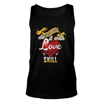 Nurse Quote Do It With Love And Skill Unisex Tank Top | Mazezy