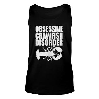 Obsessive Crawfish Disorder Funny OCD Crayfish Lover Unisex Tank Top | Mazezy