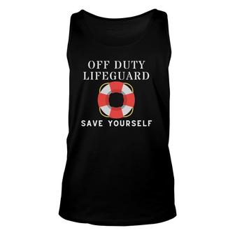 Off Duty Lifeguard Save Yourself Novelty Funny Sea Swimming Unisex Tank Top | Mazezy