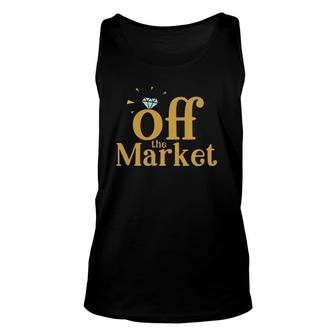 Off The Market - Funny Fiance Or Bride With Engagement Ring Unisex Tank Top | Mazezy