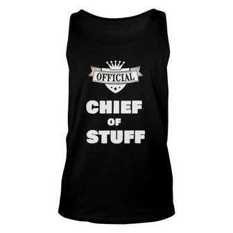 Official Chief Of Stuff Funny Household Project Manager Tee Unisex Tank Top | Mazezy