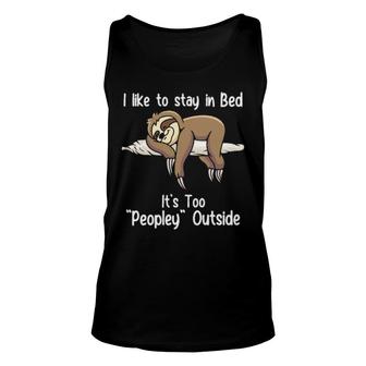 Official Sloth I Like To Stay In Bed It's Too Peopley Outside Tank Top | Mazezy