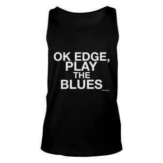 Ok Edge Play The Blues Unisex Tank Top | Mazezy