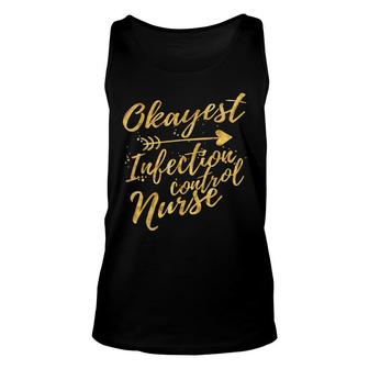 Okayest Infection Control Nurse Birthday Gifts For Women Unisex Tank Top - Seseable