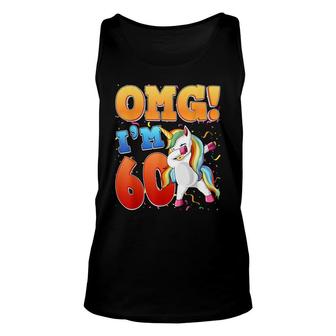 Omg Im 60 Im 60Th 60 Years Old Unicorn Birthday Gift Unisex Tank Top - Seseable