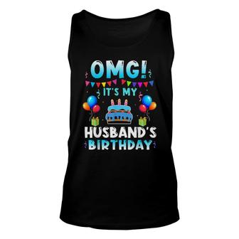 Omg It's My Husband's Birthday Happy To Me You Wife Unisex Tank Top | Mazezy