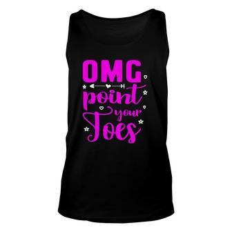 Omg Point Your Toes Classic Dance Teacher Student Unisex Tank Top | Mazezy