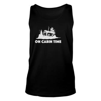 On Cabin Time For Summer Cabin Vacations, Reunions Unisex Tank Top | Mazezy