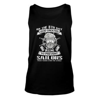 On The 8th Day God Created Rum To Prevent Sailors From Taking Over The World Unisex Tank Top - Thegiftio UK