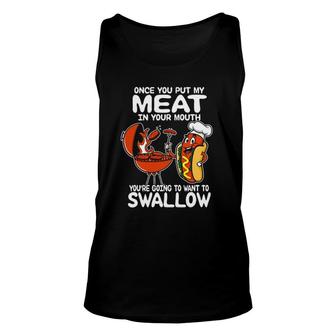 Once You Put My Meat In Your Mouth Bbq Grilling Lover Unisex Tank Top | Mazezy