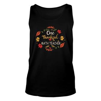 One Thankful Math Teacher Thanksgiving Gift Unisex Tank Top | Mazezy