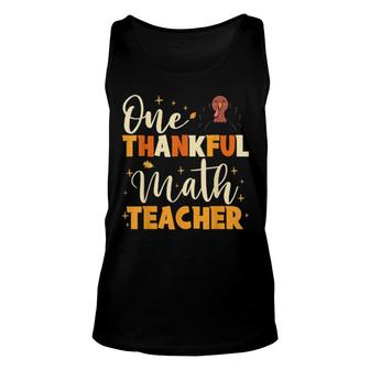 One Thankful Math Teacher Turkey Thanksgiving Fall Leaves Unisex Tank Top | Mazezy