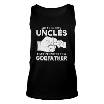 Only The Best Uncles Get Promoted To Godfather Pullover Unisex Tank Top | Mazezy