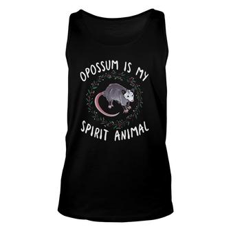 Opossum Is My Spirit Animal Opossum Lover Owner Unisex Tank Top | Mazezy