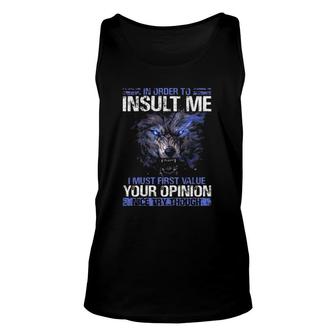In Order To Insult Me I Must First Value Your Opinion Nice Try Through Sarcastic Wolf Tank Top | Mazezy