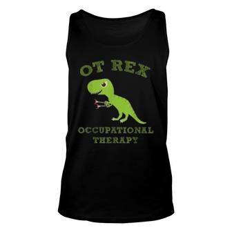 Ot Rex Occupational Therapy T Rex Dinosaur Unisex Tank Top | Mazezy