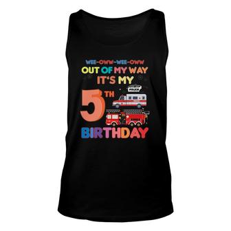 Out Of My Way It's My 5Th Birthday Rescue Vehicles Birthday Unisex Tank Top | Mazezy