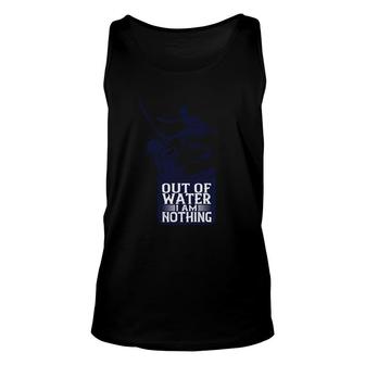 Out Of Water I Am Nothing Unisex Tank Top | Mazezy