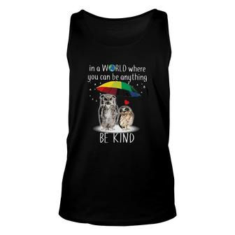 Owl Lover Gift Be Kind Unisex Tank Top | Mazezy