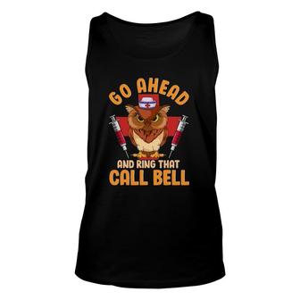 Owl Nurse Go Ahead And Ring That Call Bell Unisex Tank Top | Mazezy