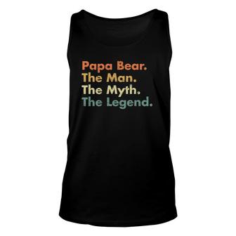 Papa Bear The Man The Myth The Legend Father Dad Uncle Gift Unisex Tank Top | Mazezy