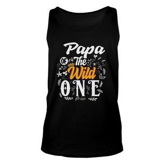 Papa Of The Wild One 1St Birthday Party Dad First Thing Men Unisex Tank Top | Mazezy