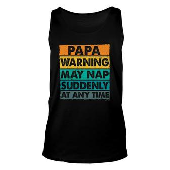 Papa Warning May Nap Suddenly At Any Time Vintage Father's Day Tank Top | Mazezy
