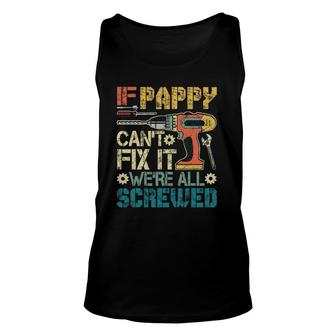 Mens If Pappy Can't Fix It We're All Screwed Tank Top | Mazezy