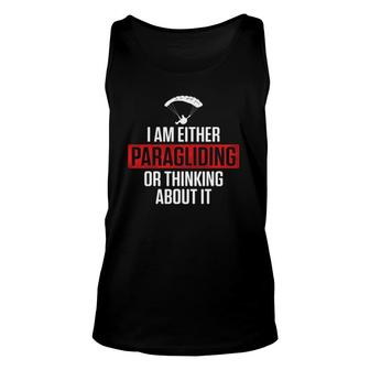 Paraglider Thinking About Funny Paragliding Paramotor Unisex Tank Top | Mazezy