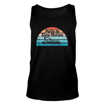 Party In Slow Motion Funny Retro Summer Pontoon Lovers Unisex Tank Top | Mazezy DE